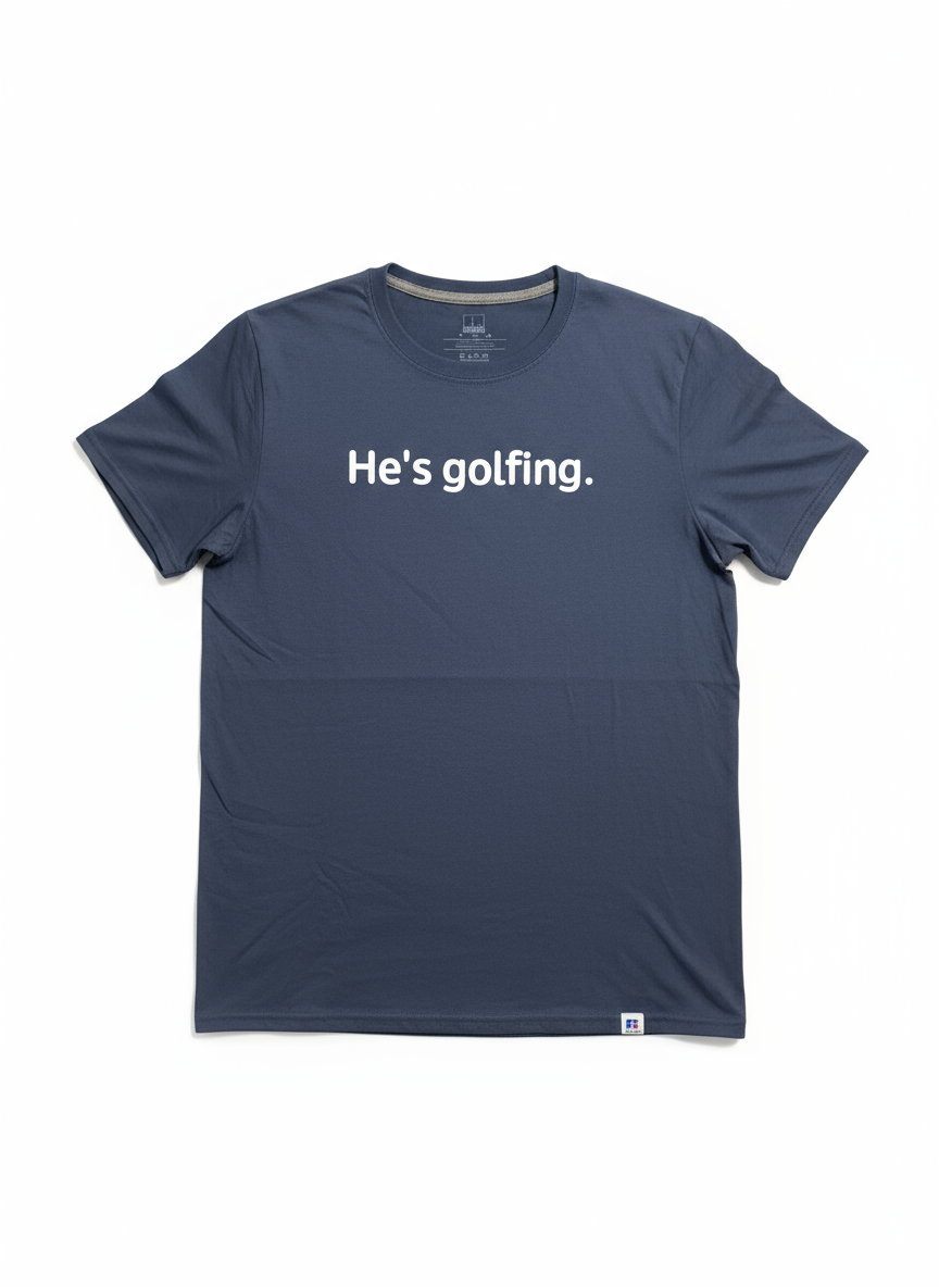 He's golfing T-Shirt